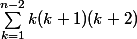 \sum_{k=1}^{n-2}k(k+1)(k+2)